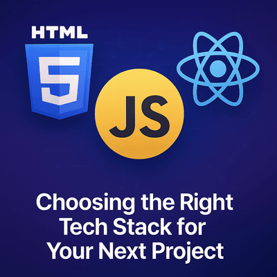 Choosing the Right Tech Stack for Your Next Project