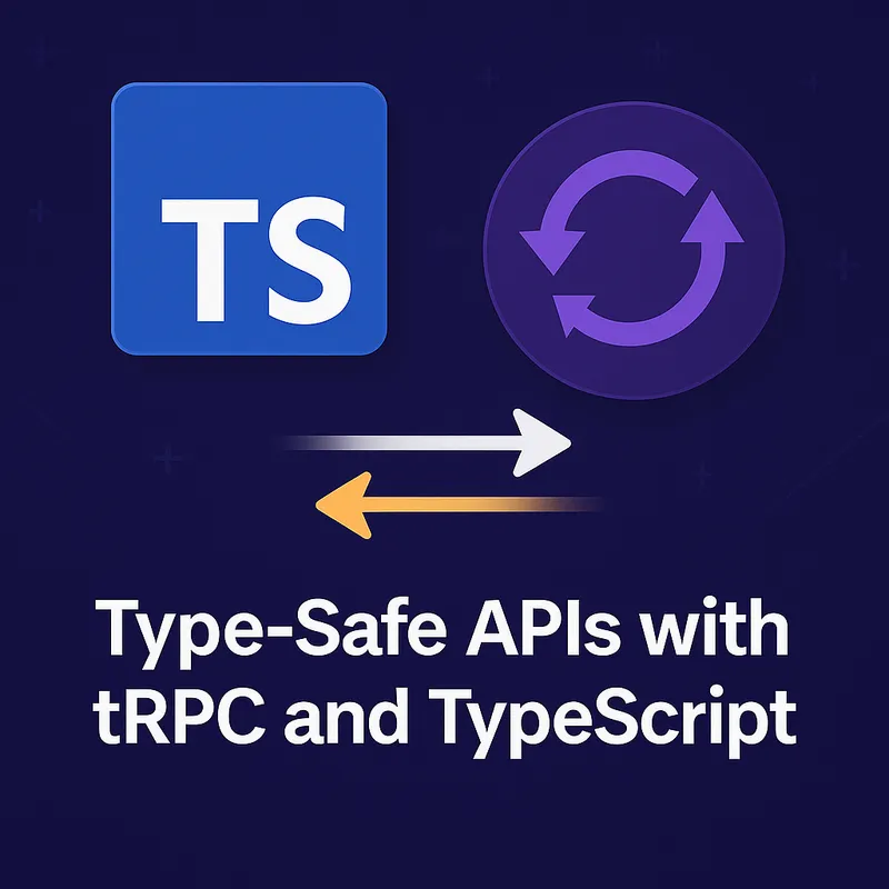 Type-Safe APIs with tRPC and TypeScript